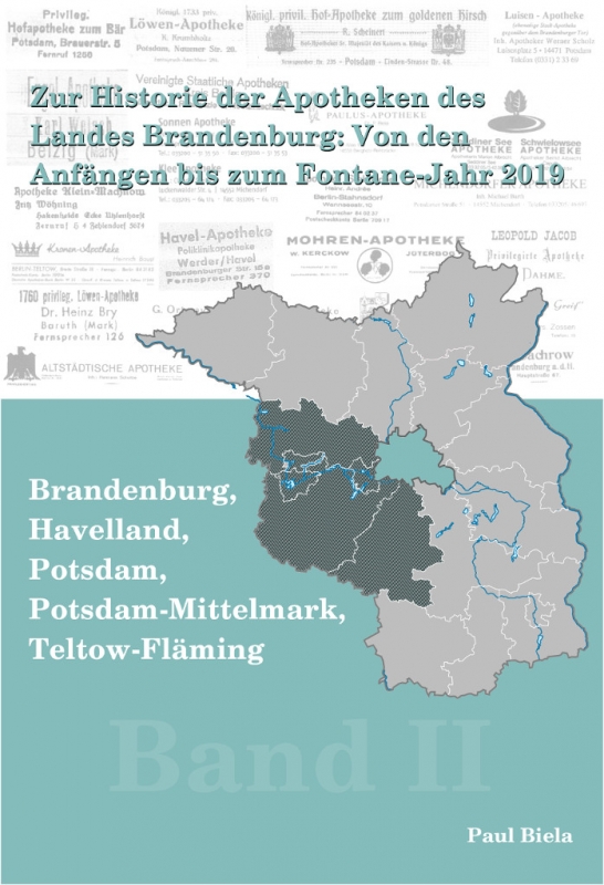 Zur Historie der Apotheken des Landes Brandenburg von den Anfängen bis zum Fontane-Jahr 2019, Teil II: Brandenburg, Havelland, Potsdam, Potsdam-Mittelmark, Teltow-Fläming