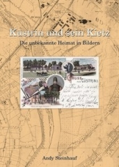 Küstrin und sein Kietz - Die unbekannte Heimat in Bildern