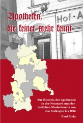 Apotheken, die keiner mehr kennt - Zur Historie der Apotheken in der Neumark und der östlichen Niederlausitz von den Anfängen bis 1945