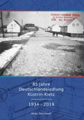 85 Jahre Deutschlandsiedlung Küstrin-Kietz - 1934 - 2019